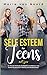 Self Esteem For Teens: Six proven methods for building confidence and achieving success in dating and relationships