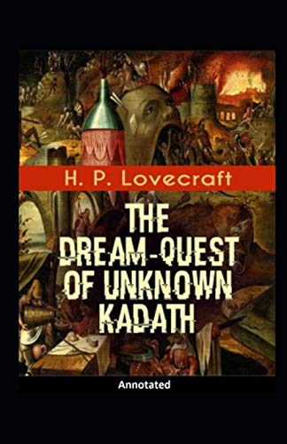 The Dream-Quest of Unknown Kadath Annotated