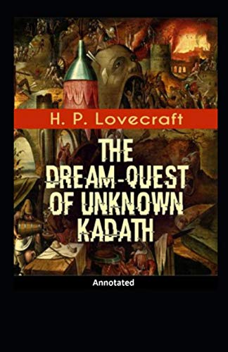 The Dream-Quest of Unknown Kadath Annotated