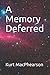 A Memory Deferred