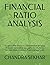FINANCIAL RATIO ANALYSIS: 45 ratios with theory & interpretation of latest financial statements can useful for Students, job interviews, Investors, Fund managers, etc. (New series)