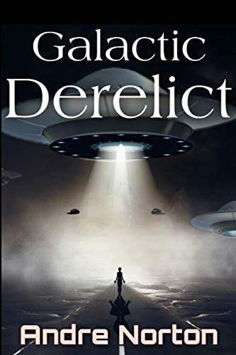 Galactic Derelict: Andre Norton