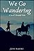 We Go Wandering by Jess Naomi