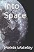 Into Space