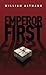 Emperor First