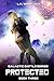 Protected (A Galactic Battle Series)