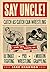 Say Uncle!: ﻿Catch-As-Catch-Can and the Roots of Mixed Martial Arts, Pro Wrestling, and Modern Grappling