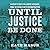 Until Justice Be Done: America's First Civil Rights Movement from the Revolution to Reconstruction