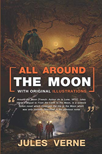 All Around the Moon : (Illustrated) With Original Illustrations