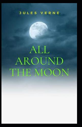 All Around the Moon : Illustrated Edition