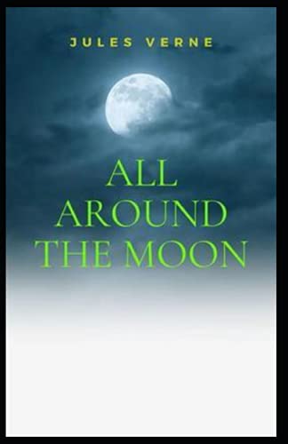 All Around the Moon :Illustrated Edition
