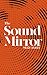 The Sound Mirror