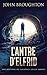 L'Antre D'Elfrid - Une Histoire De Fantômes Anglo-Saxons (Mystères de Jake Conley) (French Edition)