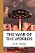 The War of the Worlds (Annotated): 2019 New Edition