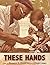 These Hands