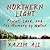 Northern Light: Power, Land, and the Memory of Water
