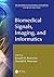 Biomedical Signals, Imaging, and Informatics (The Biomedical Engineering Handbook, Fourth Edition)