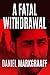 A FATAL WITHDRAWAL: A Christian Mayer Book