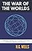 The War of the Worlds: (Annotated)