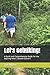 Let's GetHiking!: A Quick and Comprehensive Guide for the Aspiring Hiker (Second Edition)