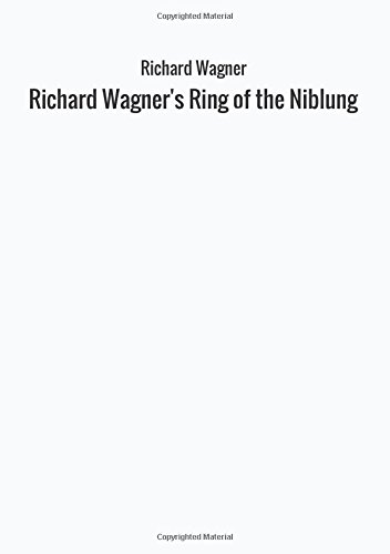 Richard Wagner's Ring of the Niblung