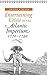 Entertaining Crisis in the Atlantic Imperium, 1770–1790