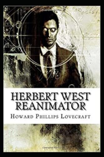 Herbert West: Reanimator annotated