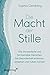 Die Macht der Stille: Wie introvertierte und hochsensible Menschen ihre Besonderheit erkennen, verstehen und nutzen können. Schüchternheit überwinden und Selbstbewusstsein stärken (German Edition)