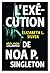 L’exécution de Noa P. Singleton (French Edition)