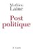 Post-politique (Essais et documents) (French Edition)