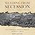 Seceding from Secession Lib/E: The Civil War, Politics, and the Creation of West Virginia