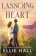 Lassoing the Cowboy’s Heart