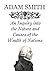 An Inquiry into the Nature and Causes of the Wealth of Nations: Part 1