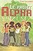 Le projet alpha (French Edition)
