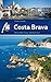 Costa Brava Reiseführer mit vielen praktischen Tipps. Deutsch 147 farb. Fotos