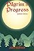 Pilgrim’s Progress (Illustrated): Updated, Modern English. More Than 100 Illustrations. (Bunyan Updated Classics Book 1, Forest Mountains Cover)