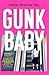 Gunk Baby