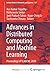 Advances in Distributed Computing and Machine Learning: Proceedings of ICADCML 2020