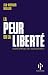 La peur ou la liberté - Suivi de Le libéralisme de la peur