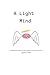 A Light Mind: A book on how to live stress free and have a 'lighter mind'
