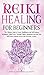Reiki Healing for Beginners: The Ultimate Guide to Learn Mindfulness and Self-Healing Techniques. Mind Power Through Chakra Meditation, Increase Your Self-Esteem, Release Stress and Overcome Anxiety