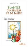 Plantes d'intérieur et de santé (French Edition)