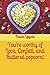 You're worthy of Love, Confetti, and Buttered popcorn!