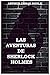 Las aventuras de Sherlock Holmes - Spanish Version (Spanish Edition)