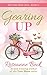 Gearing Up (Shifting into Love)