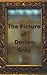 The Picture of Dorian Gray: A moral fantasy and gothic novel (Annotated)