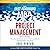 The Fast Forward MBA in Project Management: The Comprehensive, Easy to Read Handbook for Beginners and Pros, 5th Edition
