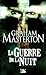 La Guerre de la nuit: Les Guerriers de la nuit, T4 (French Edition)