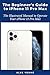 The Beginner’s Guide to iPhone 11 Pro Max: The Illustrated Manual to Operate Your iPhone 11 Pro Max