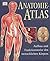 Anatomie-Atlas. Aufbau und Funktionsweise des menschlichen Körpers